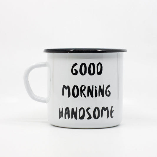 Good morning handsome enamel mug 400ml/13.5oz