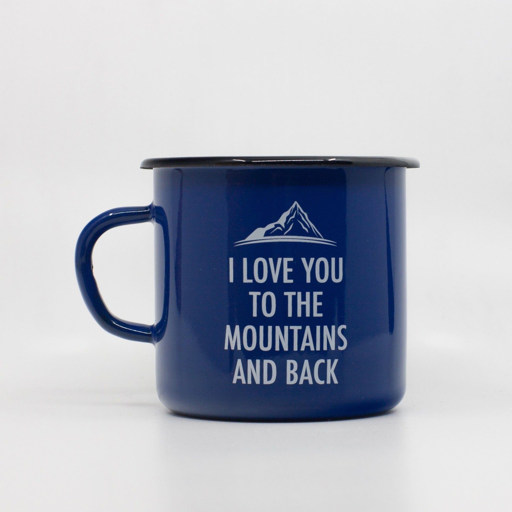 enamel mug with i love you to the mountains and back design