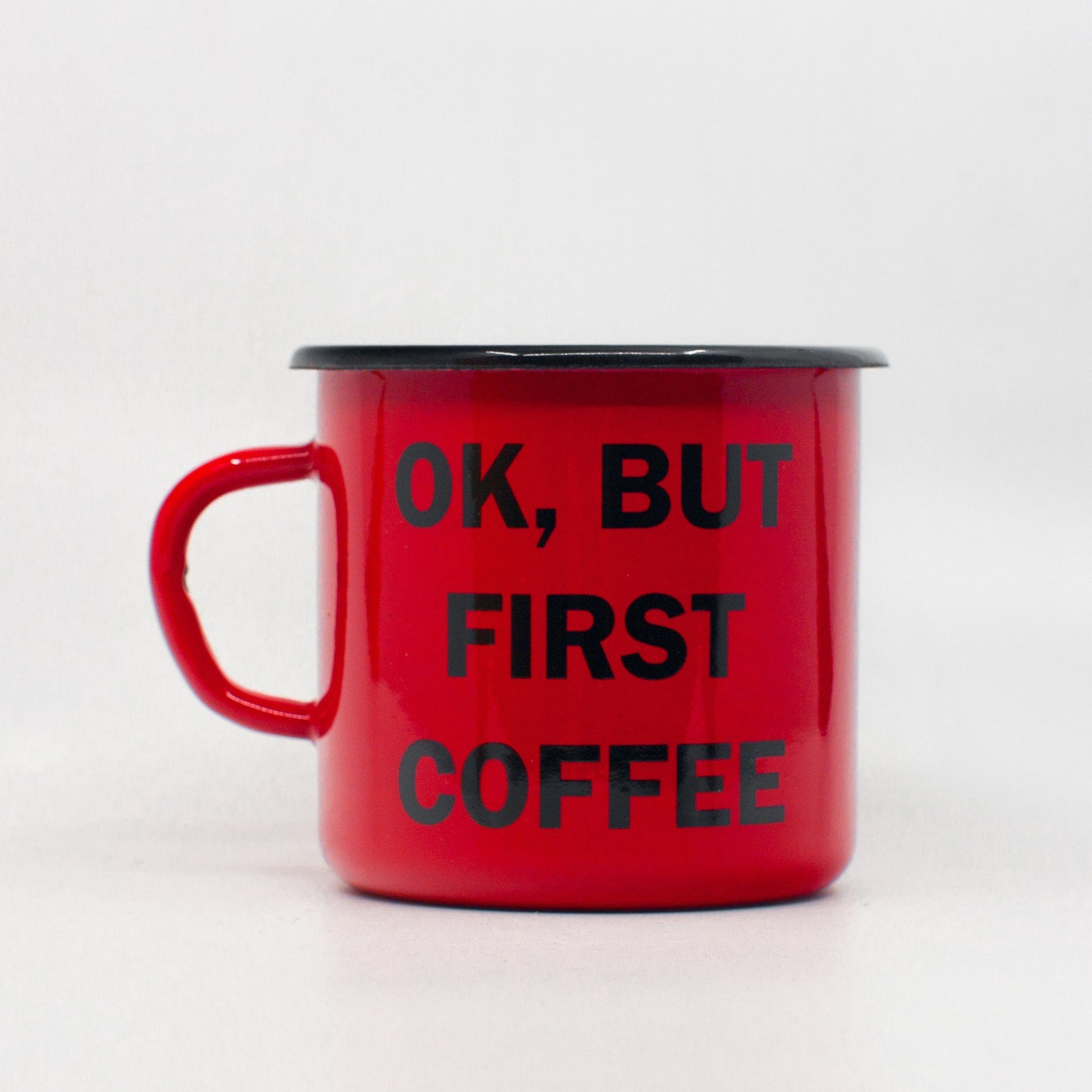 enamel mug with ok but first coffee design