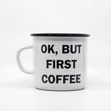 Ok, but first coffee enamel mug 400ml/13.5oz