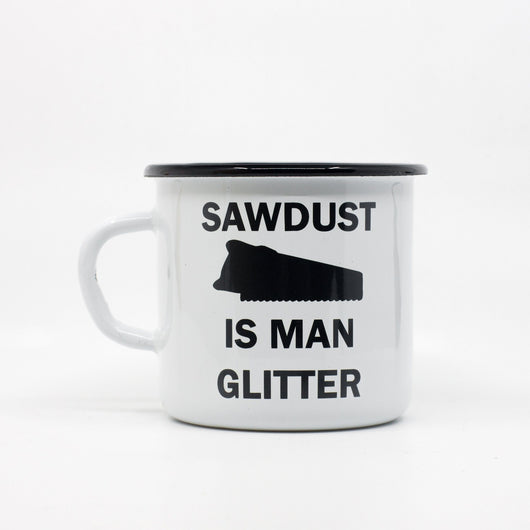 Sawdust is man glitter enamel mug 400ml/13.5oz