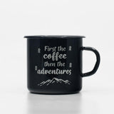 First the coffee then the adventures enamel mug 400ml/13.5oz